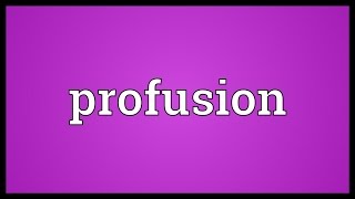 Profusion Meaning [upl. by Evers]