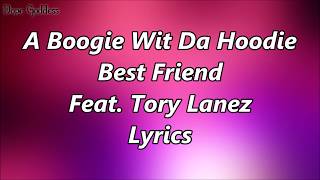 A Boogie Wit Da Hoodie  Best Friend Feat Tory Lanez Lyrics [upl. by Espy]