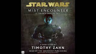 Star Wars 19 BBY Mist Encounter  Grand Admiral THRAWNS Origin Story UNABRIDGED Audiobook [upl. by Notgnirrab]