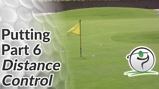 Golf Putting  Part 6  How to Control the Distance of your Putts [upl. by Reeve]