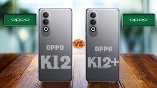 OPPO K12 VS OPPO K12 PLUS FULL SPECIFICATIONS ✨💥PN52TECH [upl. by Colson]