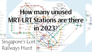 How Many Unused MRTLRT Stations Are There in 2023  SGLRH Extras Reupload [upl. by Nastassia]