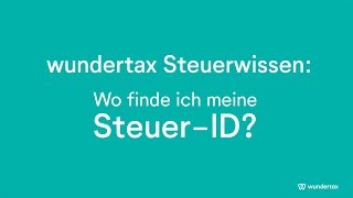 SteuerID schnell erklärt Wo finde ich meine Steueridentifikationsnummer und wofür brauche ich sie [upl. by Raynor]