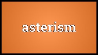 Asterism Meaning [upl. by Twila]