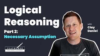 LSAT Logical Reasoning Part 2 Necessary Assumption Questions [upl. by Inalan896]