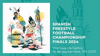 Spanish Freestyle Football Championship 2024 🇪🇸  Finals [upl. by Aldarcie60]