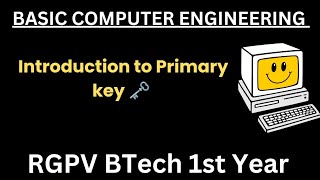 Introduction to Primary Key  Primary Key in Detail  Basic Computer Engineering  RGPV BTech [upl. by Jaella]