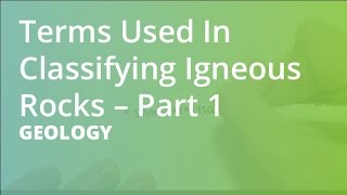 Terms Used In Classifying Igneous Rocks – Part 1  Geology [upl. by Pelage]