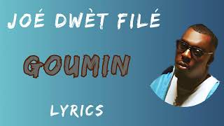 Joé Dwèt Filé  Goumin Paroles \ Lyrics [upl. by Jessee]