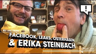 Wir und Heute – Facebook Leaks Osterhasen amp Erika Steinbach [upl. by Amsirac]