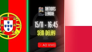 AO VIVO PORTUGAL x POLÔNIA  1511 NARRAÇÃO FELIPE ITO  NATIONS LEAGUE [upl. by Nannerb745]