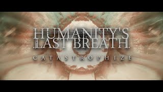 Humanitys Last Breath  Catastrophize [upl. by Theressa150]