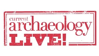 Current Archaeology Live 2015 [upl. by Haggai]