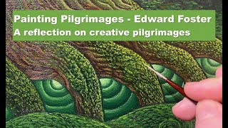 Painting Pilgrimages  Edward Foster art pilgrimage philosophy [upl. by Suzie636]