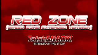 TatshampNAOKI Extended by WipEquotOut  RED ZONE Speed Zone Extended Version [upl. by Chansoo]