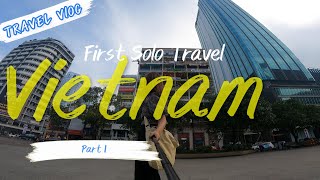 Vietnam Travel Vlog Part 1 [upl. by Brieta]