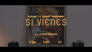 06 SI VIENES │VOZENOFF FT BERSUIT VERGARABAT │CLIP OFICIAL [upl. by Haslam301]