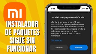 El Instalador De Paquetes Sigue Sin Funcionar Xiaomi SOLUCIÓN [upl. by Consuela]