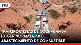 TRANSPORTISTAS DE COCHABAMBA EXIGEN AL GOBIERNO SE NORMALICE EL ABASTECIMIENTO DE COMBUSTIBLE [upl. by Yknip]