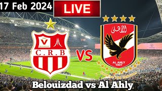 CR Belouizdad Vs Al Ahly Live Match Today بث مباشر مباراة بلوزداد والأهلي [upl. by Deth]