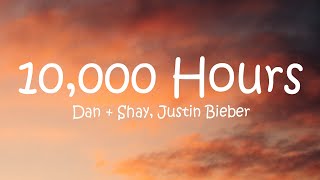 Dan  Shay Justin Bieber  10000 Hours Lyrics [upl. by Nob358]