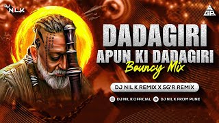 Dadagiri Apun Ki Dadagiri House Mix Aim Kem Shem SGR REMIX X DJ NIL Kremix bouncymix [upl. by Greerson]