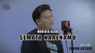 Semata Karenamu  Mario G Klau Cover by Faron Asyari [upl. by Pacifa]