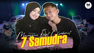 Mamnun Ft Cimbrut  7 SAMUDRA  Hadir Mu Akan Menjadi Cerita Terindah Official Music Video [upl. by Byram]