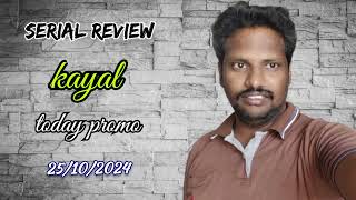 kayal serial today promo 25102024  review [upl. by Annavoj]