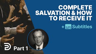 Complete Salvation and How to Receive it  Part 1 [upl. by Pena985]