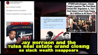 Jay Morrison and the Tulsa Real Estate Grand closing as Black Wealth Disappears [upl. by Morton25]