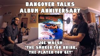 Album Anniversary  The Smoker You Drink The Player You Get Joe Walsh [upl. by Pelmas]