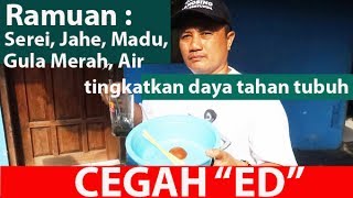 CEGAH ED dengan MADU  SEREI  JAHE  GULA MERAH [upl. by Falk]