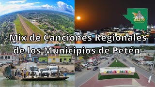 Mix de Canciones Regionales de los Municipios de Petén Guatemala [upl. by Barling]