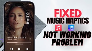 7 Tips to Fix iOS 18 Music Haptics Not Working on iPhone [upl. by Conte]