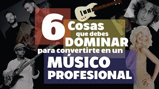 6 COSAS que debes DOMINAR para convertirte en un MUSICO PROFESIONAL  Elias Saldaña [upl. by Colver]