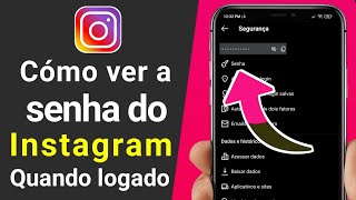 Como ver sua senha do Instagram enquanto estiver conectado  Como ver a senha do Instagram 2023 [upl. by Dnomsaj983]