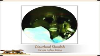 Khassida Dieuzboul Khoulob Serigne Ablaye Niang [upl. by Vesta]