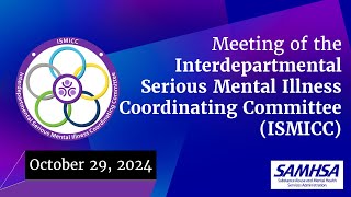 October 2024 Interdepartmental Serious Mental Illness Coordinating Committee Mtg Part 1 [upl. by Maillil]