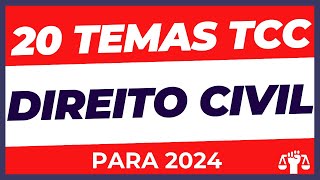 20 TEMAS TCC DIREITO CIVIL PARA 2024 🔥 [upl. by Ethelred137]