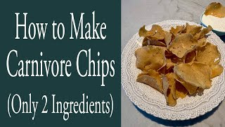 How to Make Carnivore Chips only 2 ingredients [upl. by Prue]