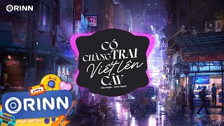 Có Chàng Trai Viết Lên Cây Orinn Remix  Chu Duyên  Nhạc Remix Căng Cực Hot TikTok 2023 [upl. by Aylsworth]