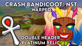 Crash Bandicoot NSane Trilogy Warped  Platinum Relic Run  Double Header [upl. by Nonnac]