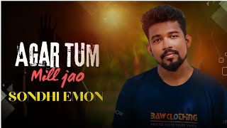 Agar Tum Mil Jao  Sondhi Emon  Unplugged Cover  Zeher  Emraan Hashmi  Shreya Ghoshal [upl. by Kceb864]