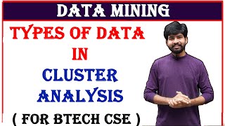 types of data in cluster analysis  data mining  cluster analysis  cse  ns lectures [upl. by Goldia209]