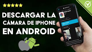 ¿Cómo descargar la cámara de IPHONE en mi Android [upl. by Ycnay]