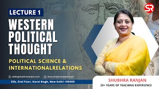 Lecture 1 Western Political Thought  PSIR  Shubhra Ranjan [upl. by Saberio]