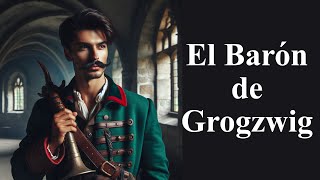 El Barón de Grogzwig de Charles Dickens [upl. by Htiel845]