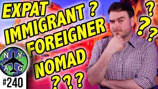 Expat vs Immigrant  Whats the Difference between Expat Digital Nomad Immigrant amp Foreigner [upl. by Harac]