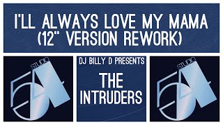 The Intruders  I’ll Always Love My Mama 12” Version Rework [upl. by Taite]